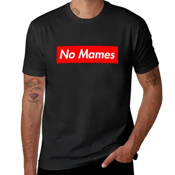 חדש לא Mames! ספרדית מצחיק טי-שירט מצחיק חולצות זיעה חולצה tshirts עבור גברים
